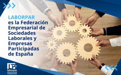 LABORPAR es la Federación Empresarial de Sociedades Laborales y Empresas Participadas de España