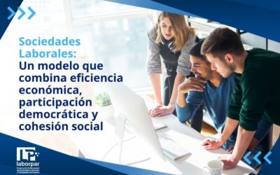 Sociedades Laborales: un modelo que combina eficiencia económica, participación democrática y cohesión social